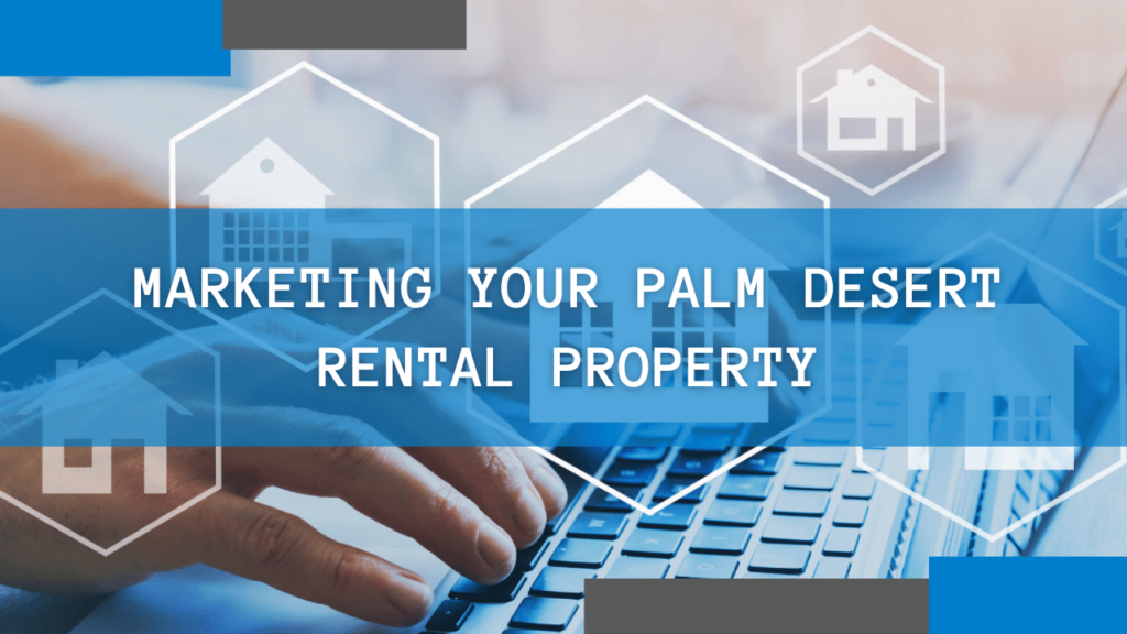 Marketing Your Palm Desert Rental Property - Article Banner